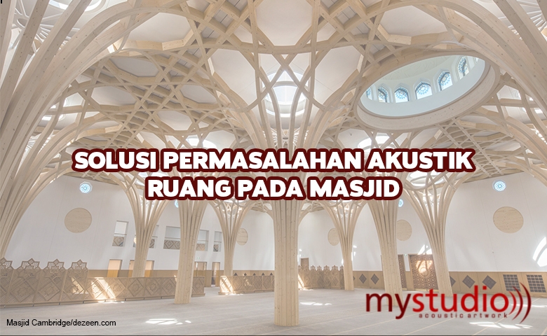 Solusi Permasalahan Akustik Ruang Masjid